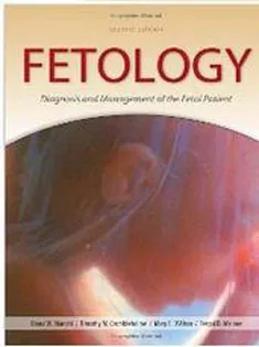 Fetology: Diagnosis and Management of the Fetal Patient