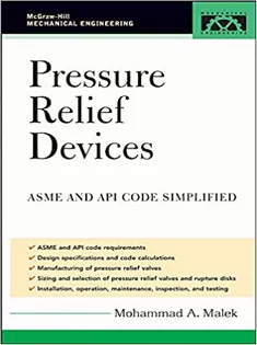 Pressure Relief Devices: ASME and API Code Simplified
