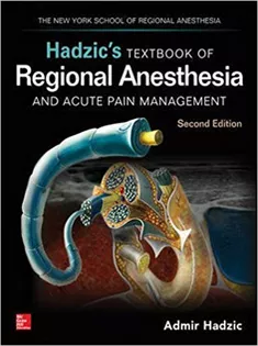 Hadzic's Textbook of Regional Anesthesia and Acute Pain Management