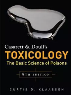 Casarett & Doull's Toxicology: The Basic Science of Poisons