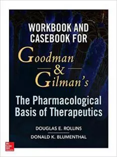 Workbook and Casebook for Goodman and Gilman's The Pharmacological Basis of Therapeutics