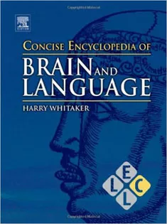 Concise Encyclopedia of Brain and Language