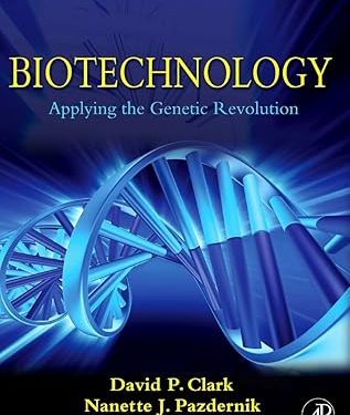 Biotechnology Applying the Genetic Revolution