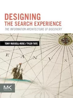Designing the Search Experience: The Information Architecture of Discovery