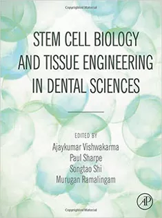 Stem Cell Biology and Tissue Engineering in Dental Sciences