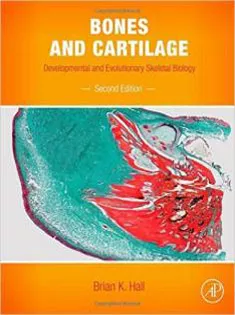 Bones and Cartilage: Developmental and Evolutionary Skeletal Biology