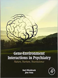 Gene-Environment Interactions in Psychiatry: Nature, Nurture, Neuroscience