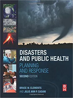 Disasters and Public Health, Second Edition: Planning and Response