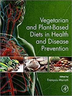 Vegetarian and Plant-Based Diets in Health and Disease Prevention