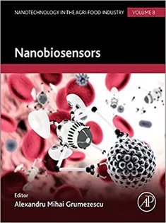 Nanobiosensors, Volume 8 (Nanotechnology in the Agri-Food Industry)