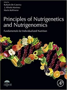 Principles of Nutrigenetics and Nutrigenomics: Fundamentals of Individualized Nutrition