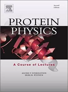 Protein Physics : A Course of Lectures
