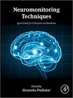 Neuromonitoring Techniques: Quick Guide for Clinicians and Residents