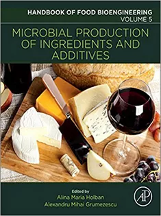 Microbial Production of Food Ingredients and Additives, Volume 5