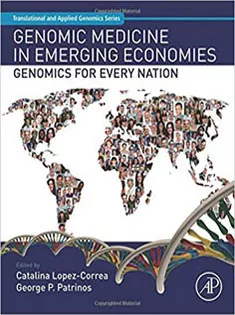 Genomic Medicine in Emerging Economies: Genomics for Every Nation