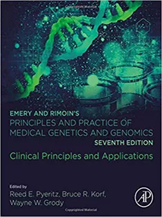 Emery and Rimoin’s Principles and Practice of Medical Genetics and Genomics Clinical Principles and Applications