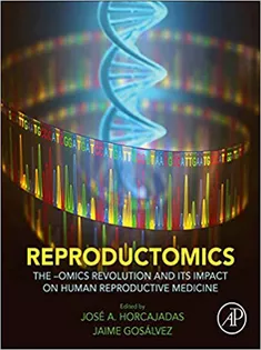 Reproductomics: The -Omics Revolution and Its Impact on Human Reproductive Medicine