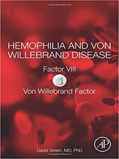 Hemophilia and Von Willebrand Disease Factor VIII and Von Willebrand Factor