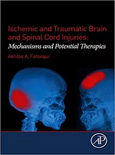 Ischemic and Traumatic Brain and Spinal Cord Injuries Mechanisms and Potential Therapies