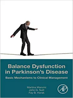 9780128138748 Balance Dysfunction in Parkinson’s Disease: Basic Mechanisms to Clinical Management