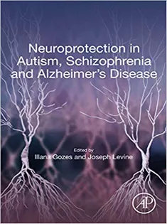 Neuroprotection in Autism, Schizophrenia and Alzheimer's Disease