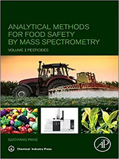 Analytical Methods for Food Safety by Mass Spectrometry Volume I Pesticides