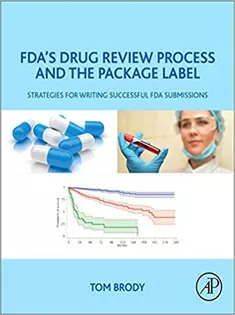 FDA's Drug Review Process and the Package Label: Strategies for Writing Successful FDA Submissions