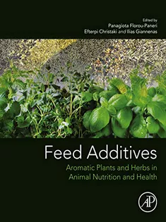 Feed Additives: Aromatic Plants and Herbs in Animal Nutrition and Health