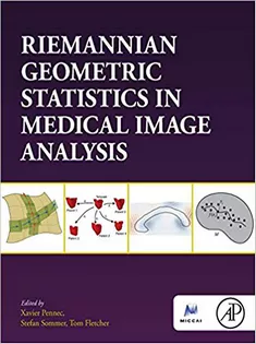 Riemannian Geometric Statistics in Medical Image Analysis