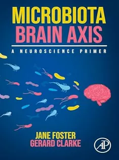 Microbiota Brain Axis: A Neuroscience Primer