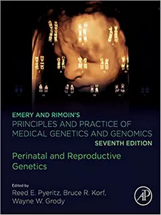 Emery and Rimoin’s Principles and Practice of Medical Genetics and Genomics: Perinatal and Reproductive Genetics