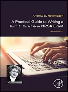 A Practical Guide to Writing A Ruth L. Kirschstein NRSA Grant