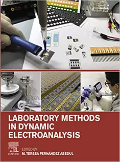 9780128159323 Laboratory Methods in Dynamic Electroanalysis