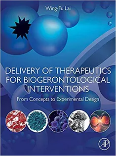 Delivery of Therapeutics for Biogerontological Interventions: From Concepts to Experimental Design