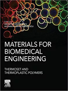 9780128168745 Materials for Biomedical Engineering: Thermoset and Thermoplastic Polymers