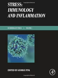 Stress: Immunology and Inflammation: Handbook of Stress Series Volume 5