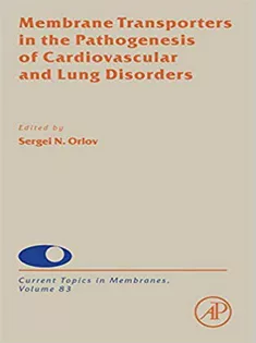 Membrane Transporters in the Pathogenesis of Cardiovascular and Lung Disorders, Volume 83