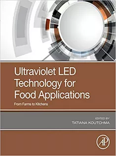 Ultraviolet LED Technology for Food Applications: From Farms to Kitchens
