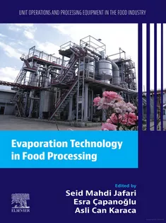Evaporation Technology in Food Processing: Unit Operations and Processing Equipment in the Food Industry