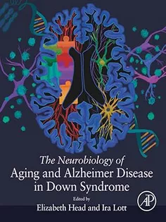 9780128188453 The Neurobiology of Aging and Alzheimer Disease in Down Syndrome
