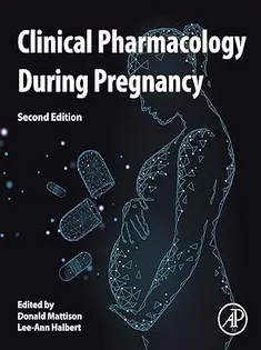 Clinical Pharmacology During Pregnancy