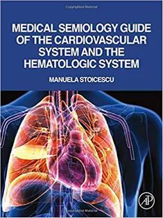 Medical Semiology Guide of the Cardiovascular System and the Hematologic System
