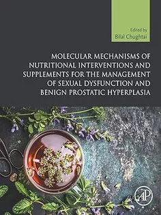 Molecular Mechanisms of Nutritional Interventions and Supplements for the Management of Sexual