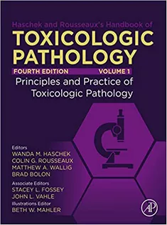 Haschek and Rousseaux’s Handbook of Toxicologic Pathology Volume 1