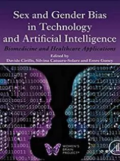 Sex and Gender Bias in Technology and Artificial Intelligence