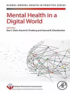 Mental Health in A Digital World (Global Mental Health in Practice)