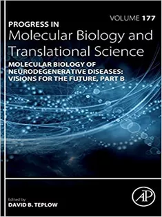 Molecular Biology of Neurodegenerative Diseases: Visions for the Future - Part B-Volume 177