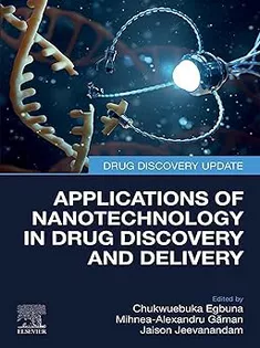 9780128244081 Applications of Nanotechnology in Drug Discovery and Delivery