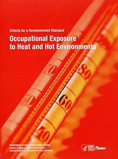 Criteria for A Recommended Standard : Occupational Exposure to Heat and Hot Environments