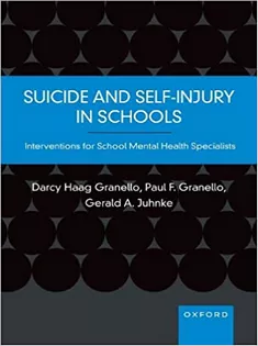 Suicide and Self-Injury in Schools: Interventions for School Mental Health Specialists